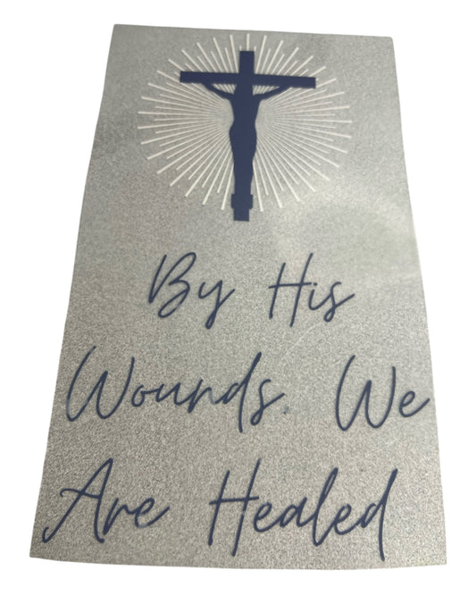 Large Decal By His Wounds, We Are Healed