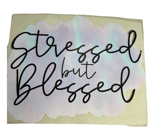 Stressed But Blessed Decal