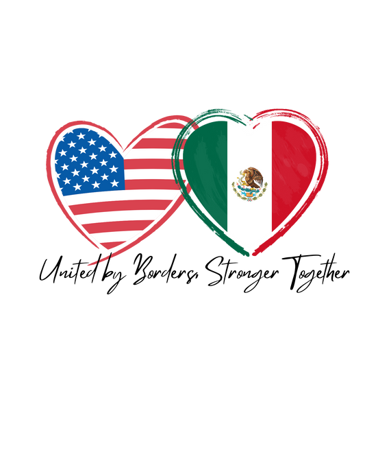 Stronger Together: America & Mexico